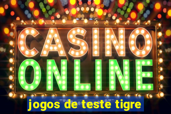 jogos de teste tigre